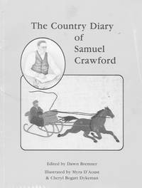 The Country Diary of Samuel Crawford by Dawn (editor) Bremner - Paperback - Signed - 1988 - from Farrellbooks (SKU: 003852)