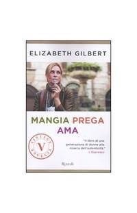 Mangia prega ama by Gilbert, Elizabeth