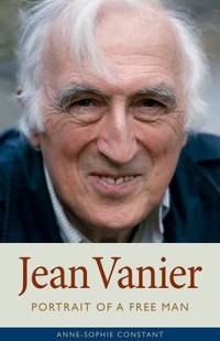 Jean Vanier : Portrait of a Free Man
