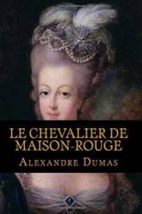 Le Chevalier De Maison-Rouge (French Edition)
