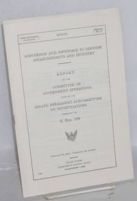 image of Subversion and espionage in defense establishments and industry: Report of the Committee on Government Operations, made by its Senate Permanent Subcommittee on Investigations pursuant to S. Res. 189