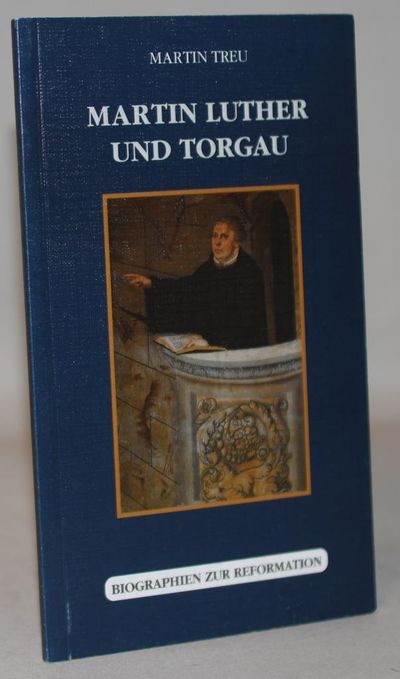 Martin Luther und Torgau.