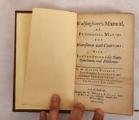 Walsingham's manual; or, Prudential maxims for statesmen and courtiers. With instructions for youth, gentlemen… by Cardinal; Eustache de Refuge; Edward Walsingham Baron; Sermonetta - Hardcover - 2nd ed - 1728 - from Mullen Books, Inc. ABAA / ILAB (SKU: 187602)