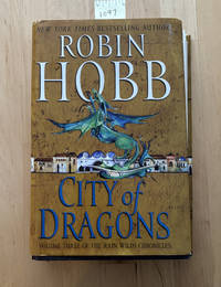 City of Dragons: Volume Three of the Rain Wilds Chronicles