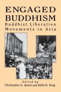 Engaged Buddhism: Buddhist Liberation Movements in Asia (Tradition; 17; Garland Reference)