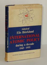 International Atomic Policy During a Decade 1945-1955