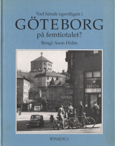 VAD HÄNDE EGENTLIGEN I GÖTEBORG PÅ FEMTIOTALET.