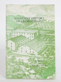 Saunders' History of Georgetown by Kathleen Saunders - 1976 - from Minotavros Books (SKU: 004324)