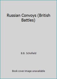 Russian Convoys (British Battles) by Schofield, B.B - 1971