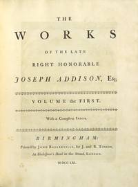 The works of the late right honorable Joseph Addison, Esq