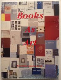 Books as Art: Boca Raton Museum of Art by Timothy A.; Roger L. Selby; Alexandra Anderson-Spivy;...