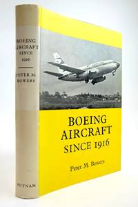 BOEING AIRCRAFT SINCE 1916 by Bowers, Peter M - 1968