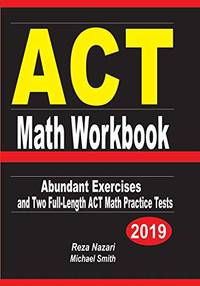 ACT Math Workbook: Abundant Exercises and Two Full-Length ACT Math Practice Tests