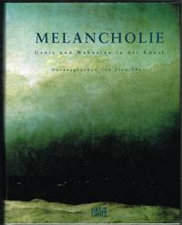 Melancholie. Genie und Wahnsinn in der Kunst. Galeries nationales du Grand Palais und Neue...