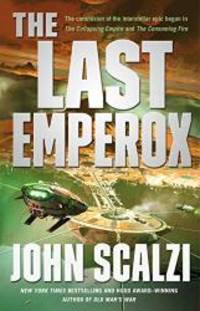 The Last Emperox (The Interdependency) by John Scalzi - 2020-04-14