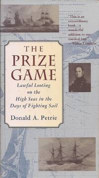 image of The Prize Game: Lawful Looting on the High Seas in the Days of Fighting Sail