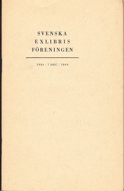 Svenska Exlibris Föreningen 1934 - 7 dec - 1949.
