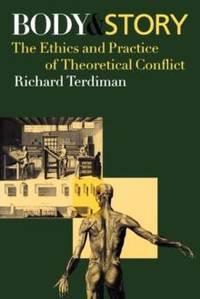 Body and Story: The Ethics and Practice of Theoretical Conflict