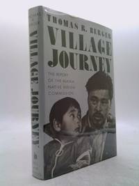 Village Journey: The Report of the Alaska Native Review Commission
