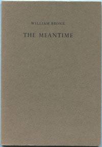 The Meantime by William BRONK - Paperback - First Edition - 1976 - from Between the Covers- Rare Books, Inc. ABAA (SKU: 432477)