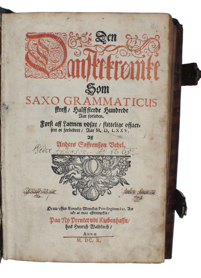 Den Danske Krønike som Saxo Grammaticus skreff, Halffierde hundrede Aar forleden. Først Aff Latinen udsæt, flittelige offuerseet oc forbedret, Aar MDLXXV. Aff Anders Søffrenssøn Vedel. Oc nu, effter Kongelig Mayestats Privilegium i 10. Aar icke maa ef... (photo 3)