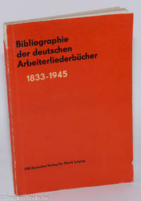 cover of Bibliographie der deutschen Arbeiterliederbucher 1833-1945