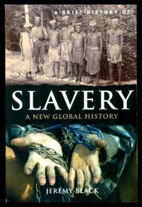 image of A BRIEF HISTORY OF SLAVERY - A New Global History