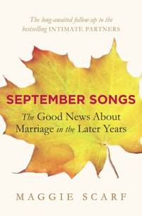 September Songs : The Good News about Marriage in the Later Years
