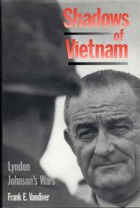 image of Shadows of Vietnam: Lyndon Johnson's Wars