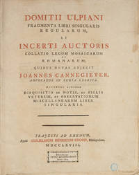 Fragmenta Libri Singularis Regularum, Et Incerti Auctoris Collatio..
