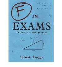 F in Exams: The Best Test Paper Blunders: The Funniest Test Paper Blunders by Benson, Richard - 2008