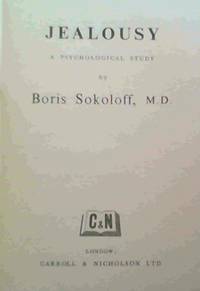 Jealousy; A Psychological Study by Sokoloff, Boris - 1948