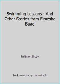 Swimming Lessons : And Other Stories from Firozsha Baag