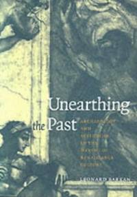 Unearthing the Past &acirc; Archaelogy & Aesthetics in the Making of Renaissance...