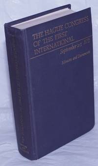 The Hague Conference Of The First International September 2-7, 1872 Reports And LettersMinutes And Documents - 