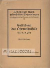 ENTSTEHUNG DES OHRMUSCHELSTILES. HEIDELBERGER KUNSTGESCHICHTLICHE ABHANDLUNGEN ZWÖLFTER BAND