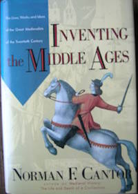 Inventing the Middle Ages. by Cantor, Norman F - 1991