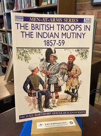 The British Troops in the Indian Mutiny 1857-59 (Men-At-Arms Series, 268)