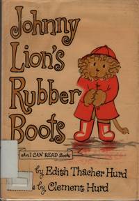 Johnny Lion&#039;s Rubber Boots by Edith Thacher Hurd - 1972