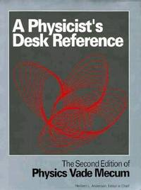 A Physicist's Desk Reference : Physics Vade Mecum