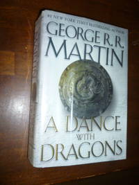 A Dance with Dragons: Book Five of A Song of Ice and Fire by Martin, George R. R - 2011