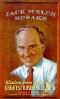 Jack Welch Speaks : Wisdom from the World's Greatest Business Leader