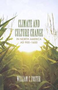 Climate and Culture Change in North America AD 900-1600
