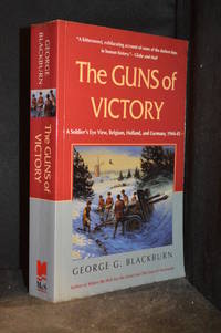 cover of The Guns of Victory; A Soldier's Eye View, Belgium, Holland, and Germany, 1944-45