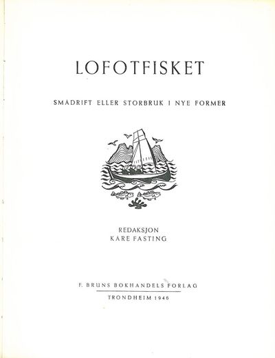 Lofotfisket. Smådrift eller storbruk i nye former.