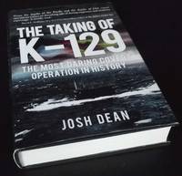 The Taking of K-129: The Most Daring Covert Operation in History