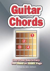 Guitar Chords: Easy-to-use, Easy-to-carry. One Chord on EVERY Page.