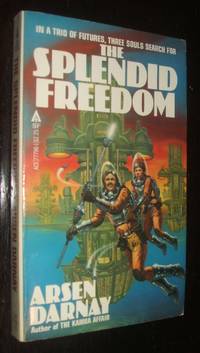 Splendid Freedom by Arsen. Darnay - Paperback - first thus - 1980 - from biblioboy (SKU: 92860)