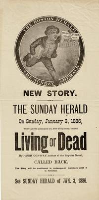 cover of New story. The Sunday Herald on Sunday, January 3, 1886, will begin the publication of a new story, entitled Living or Dead. By Hugh Conway, author of the popular novel Called Back. The story will be continued in subsequent numbers until it is finished