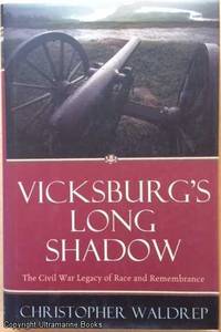 image of Vicksburg's Long Shadow: The Civil War Legacy of Race and Remembrance